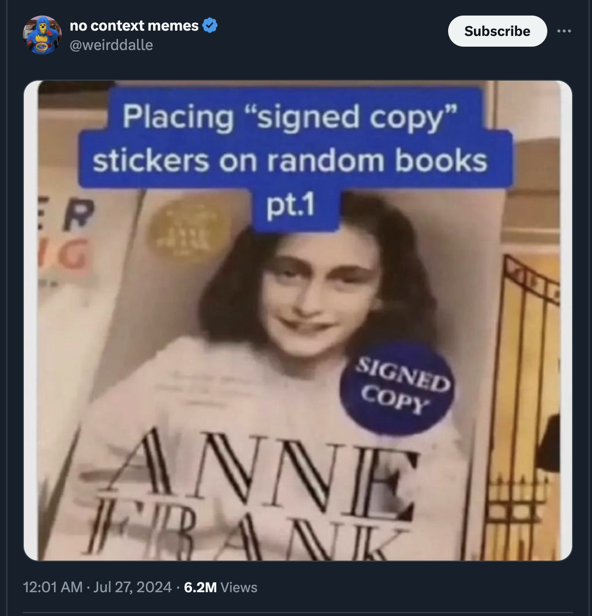 no context memes Subscribe Placing "signed copy" stickers on random books pt.1 R Ig Signed Copy Anne Frank 6.2M Views